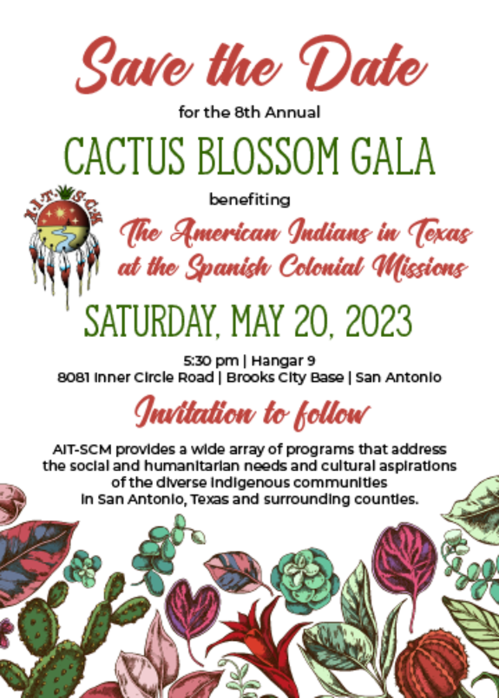 Save the date for the American Indians in Texas at the Spanish Colonial Missions Cactus Blossom Gala, 5:30 pm at Hangar 9 