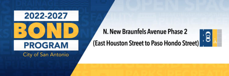 Pre-Construction Public Meeting: 2022-2027 Bond Project: North New Braunfels Avenue Phase 2 (East Houston Street to Paso Hondo Street)