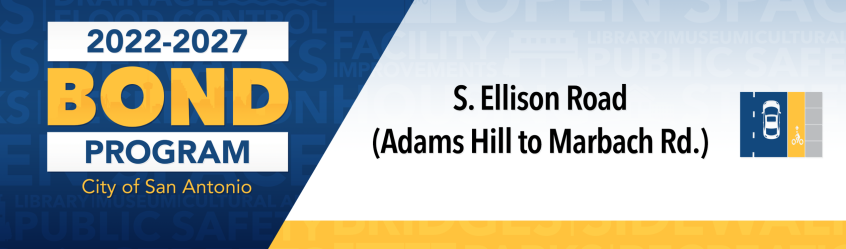 2022-2027 Bond Project: S. Ellison Rd. (Adams Hill to Marbach Rd.) Community Meeting