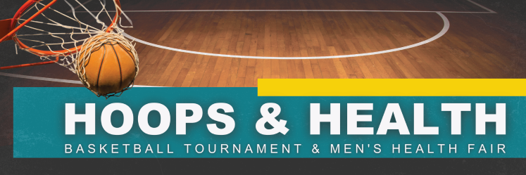Hoops & Health Men's Basketball Tournament & Health Fair