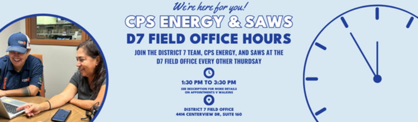 CPS Energy & SAWS D7 Field Office Hours